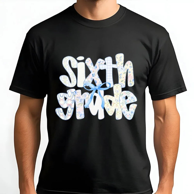 Sixth Grade Sweatshirt | Coquette Patchwork Style Print | Soft Cotton Blend Pullover | 6th Grade Teacher Appreciation Gift